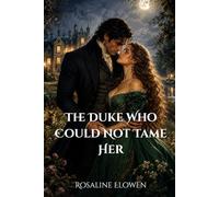 The Duke Who Could Not Tame Her (The Ladies of Bellebourne)