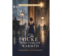 The Duke Who Forgot Warmth (The Lords of Ashcombe)
