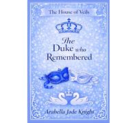 The Duke Who Remembered (The House of Veils)