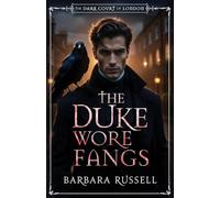The Duke Wore Fangs: 1 (The Dark Court of London)