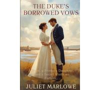 The Duke's Borrowed Vows: A Duke, a Printer's Daughter, and a Secret Worth a Fortune