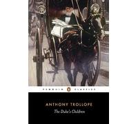 The Duke's Children (Penguin Classics)