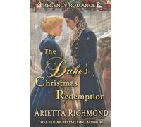 The Duke's Christmas Redemption: Regency Romance
