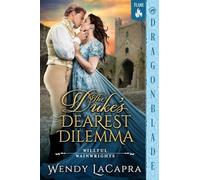 The Duke's Dearest Dilemma: A Regency Historical Romance: 1 (Willful Wainwrights)