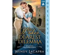 The Duke's Dearest Dilemma: Regency Historical Romance (Willful Wainwrights)
