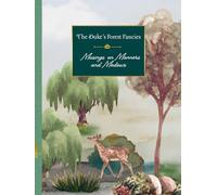The Duke's Forest Fancies: The Collectors Edition of Bespoke Journals (150 Pages 8.25 by 11 In.)