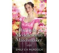 The Dukes Meddlesome Matchmaker (ebook)