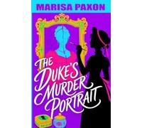 The Duke's Murder Portrait: A London Society Historical Cozy Mystery with an Artist Sleuth