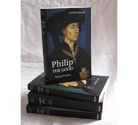 The Dukes of Burgundy [4 volume set]: Charles the Bold, John the Fearless, Philip the Bold, Philip the Good