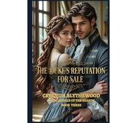 The Duke's Reputation for Sale: A Regency Historical Romance of Scandal, Secret Children, and a Duke’s Fierce Redemption (The Scandals of the Season)