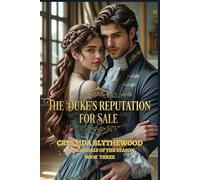 The Duke's Reputation for Sale: A Regency Historical Romance of Scandal, Secret Children, and a Duke’s Fierce Redemption (The Scandals of the Season)