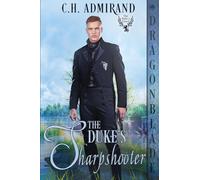 The Duke's Sharpshooter: A Regency Historical Romance