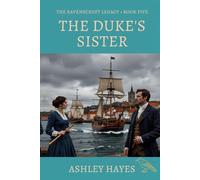 The Duke's Sister: A Brilliant Lady. A Self-Made Captain. A Fortune Worth Fighting For. A Regency Romance (The Ravenscroft Legacy)