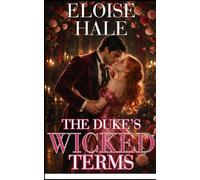 The Duke's Wicked Terms: A Spicy Regency Romance (Scandal & Secrets Series)