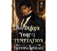 The Duke's Year of Temptation: A Steamy Regency Romance Book (The Season of Forbidden Desire)