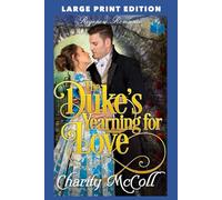 The Duke's Yearning For Love: LARGE PRINT EDITION (Fallen For a Duke LARGE PRINT)