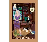 The Dummy Did It!--Large Print: A Cozy Halloween Mystery (Large Print Cozy Mysteries by Victoria LK Williams)