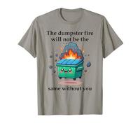 The Dumpster Fire Will Not Be The Same Without You Coworker Camiseta