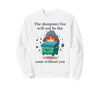 The Dumpster Fire Will Not Be The Same Without You Coworker Sudadera