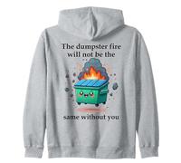 The Dumpster Fire Will Not Be The Same Without You Coworker Sudadera con Capucha