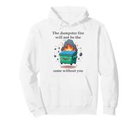 The Dumpster Fire Will Not Be The Same Without You Coworker Sudadera con Capucha