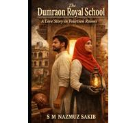 The Dumraon Royal School: A Love Story in Fourteen Rooms (Romance)