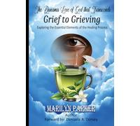 The Dunamis Love of God that Transcends Grief to Grieving: Exploring The Essential Elements of The Healing Process