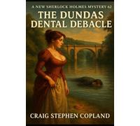The Dundas Dental Debacle: A New Sherlock Holmes Mystery #62 -- LARGE PRINT