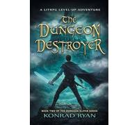The Dungeon Destroyer: A LitRPG Level-Up Adventure: 2 (The Dungeon Slayer)