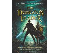 The Dungeon Leader: A LitRPG Level-up Adventure (The Dungeon Slayer Series)