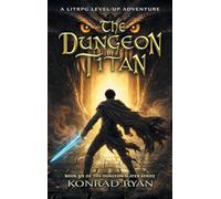 The Dungeon Titan: A LitRPG Level-Up Adventure: 6 (The Dungeon Slayer)