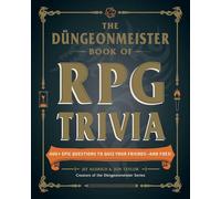 The Dungeonmeister Book of RPG Trivia: 400+ Epic Questions to Quiz Your Friends-and Foes! (Dungeonmeister Series)