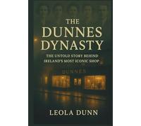 The Dunnes Dynasty: The Untold Story Behind Ireland’s Most Iconic Shop