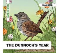 The Dunnock's Year: Decodable Phonics Reader (Ages 5-7) (Enchanted Nature Series - Garden Birds)