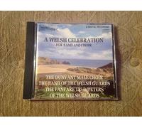 The Dunvant Male Choir - A Welsh Celebration for Band and Choir CD - The Dunvant Male Choir- The Band of The Welsh Guards & The Fanfare Trumpeters of The Welsh Guards