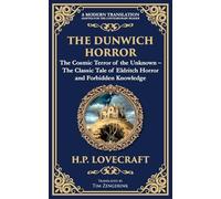 The Dunwich Horror: A Legendary Lovecraftian Cosmic Horror Tale - Eldritch Terror in a Small Town: 255 (Library of Alexandria)