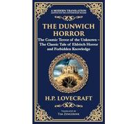 The Dunwich Horror: A Legendary Lovecraftian Cosmic Horror Tale - Eldritch Terror in a Small Town (Deluxe Hardbound Edition): 255 (Library of Alexandria)