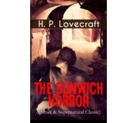 The Dunwich Horror (occult & Supernatural Classic) (ebook)