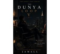 The Dunya Loop V: We Called It Freedom Because We Were Afraid of Stillness: 5