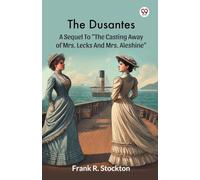 The DusantesA Sequel To "The Casting Away Of Mrs. Lecks And Mrs. Aleshine" (Edition1)
