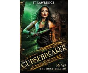 The Dusk Reapers: An Urban Fantasy Action Adventure: 1 (The Cursebreaker)