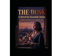 THE DUSK: The Silent Symphony of a Forgotten Life