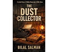 The Dust Collector: A Locked Room. A Hidden Manuscript. A Killer Story.