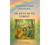 The Dust in the Forest: A STEM Fantasy Chapter Book for Kids Ages 5-8: 2 (The Prism Stone Adventures)