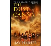 The Dust of Cannae: A Tale of Vengeance and Hannibal's War (The Greatest Enemy)