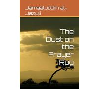 The Dust on the Prayer Rug: 3 (Jamaaluddiin speaks - the diseases of the nafs.)