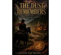 The Dust Remembers (The Holloway Saga)