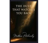 The Dust That Watches You Back. (Earthkeeper's)