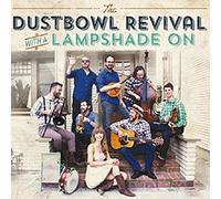 The Dustbowl Revival - With A Lampshade On