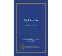 The Dutch East: sketches and pictures